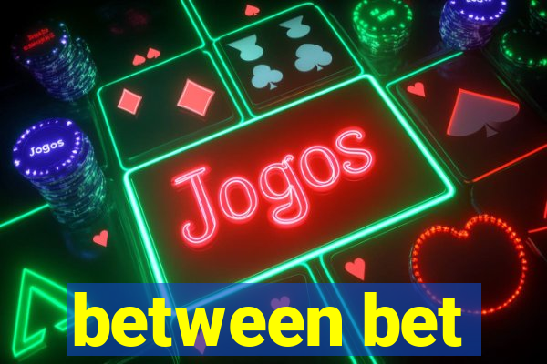 between bet